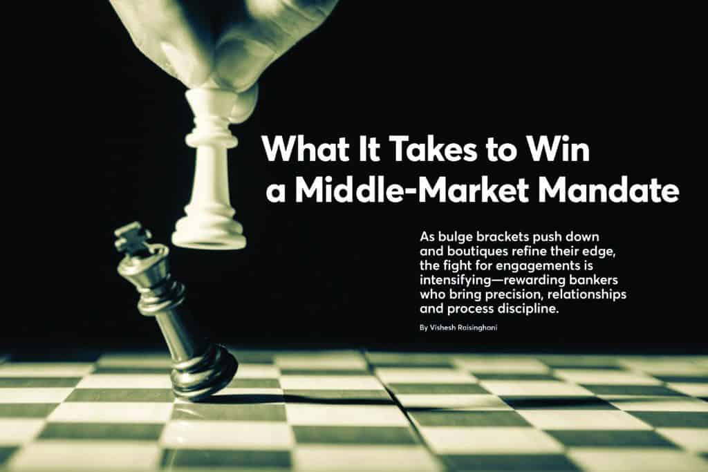 M&A What It Takes to Win a Middle-Market Mandate — Mergers & Acquisitions