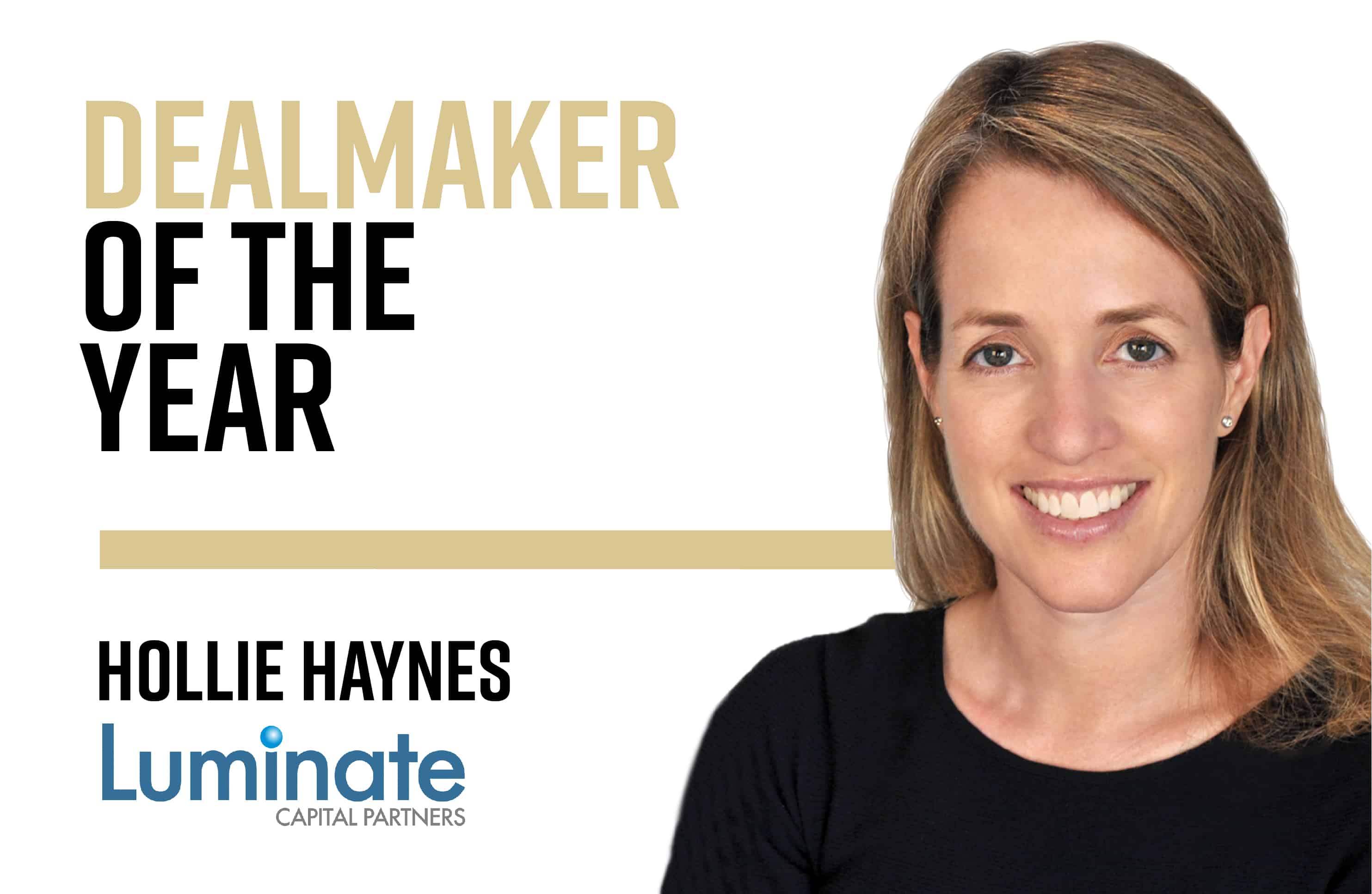 Dealmaker of the Year: Hollie Haynes, Luminate Capital Partners